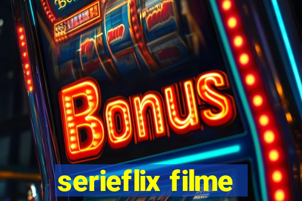 serieflix filme